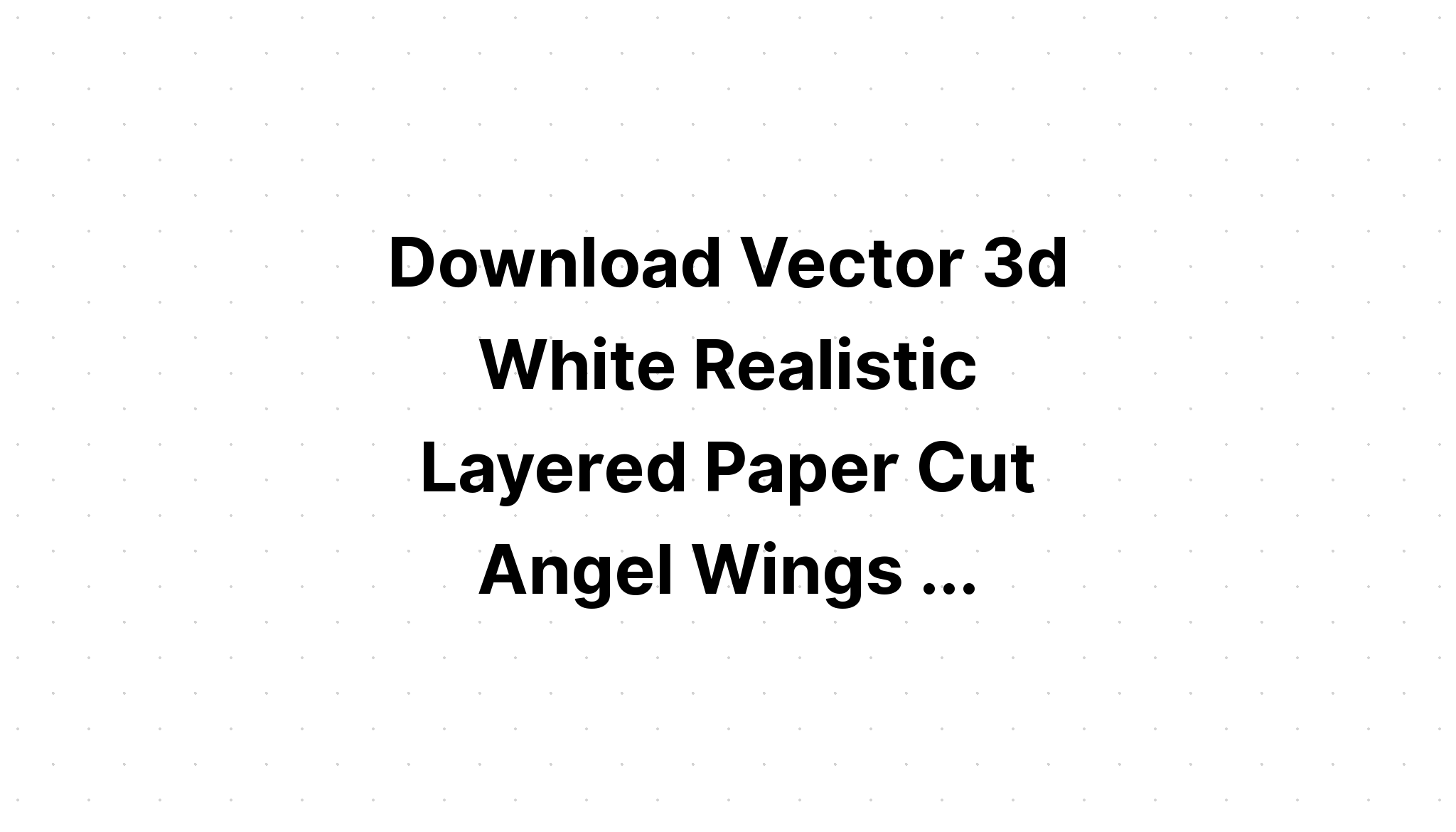 Download Layered Wings Svg Project - Layered SVG Cut File